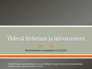 Yhdessä historiaan ja tulevaisuuteen