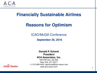 Financially Sustainable Airlines Reasons for Optimism ICAO/McGill Conference September 26, 2010