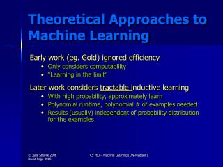 Theoretical Approaches to Machine Learning