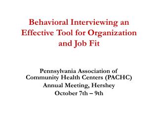 Behavioral Interviewing an Effective T ool for Organization and Job F it