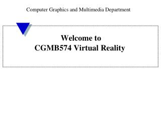 Welcome to CGMB574 Virtual Reality