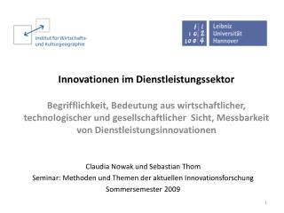 Claudia Nowak und Sebastian Thom Seminar: Methoden und Themen der aktuellen Innovationsforschung
