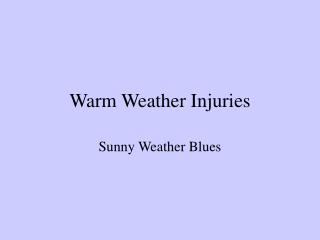 Warm Weather Injuries