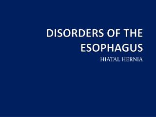 DISORDERS OF THE ESOPHAGUS