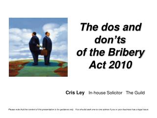 The dos and don’ts of the Bribery Act 2010