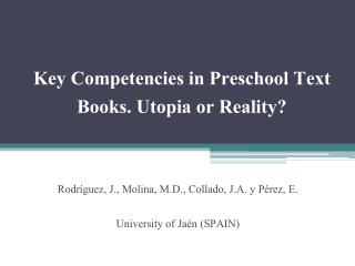 Key Competencies in Preschool Text B ooks. Utopia or Reality?