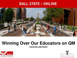 Winning Over Our Educators on QM bsu/ilearn