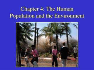 Chapter 4: The Human Population and the Environment