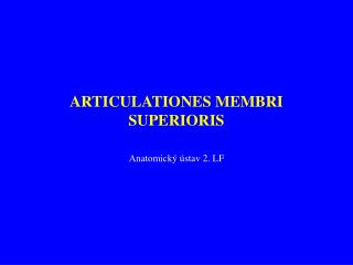 ARTICULATIONES MEMBRI SUPERIORIS