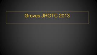 Groves JROTC 2013
