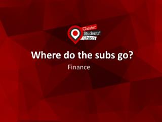 Where do the subs go?