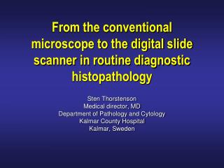 From the conventional microscope to the digital slide scanner in routine diagnostic histopathology