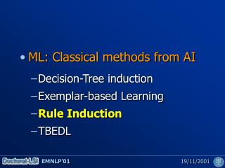 ML: Classical methods from AI Decision-Tree induction Exemplar-based Learning Rule Induction TBEDL