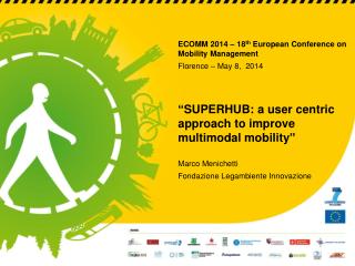 ECOMM 2014 – 18 th European Conference on Mobility Management Florence – May 8, 2014