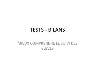 TESTS - BILANS