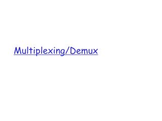 Multiplexing/Demux