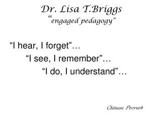 Dr. Lisa T.Briggs “ engaged pedagogy”