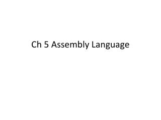 Ch 5 Assembly Language