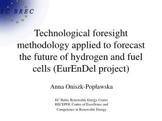 Anna Onis zk - Pop ł awska EC Baltic Renewable Energy Centre RECEPOL Centre of Excellence and