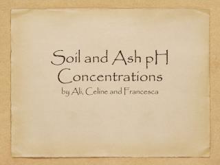 Soil and Ash pH Concentrations