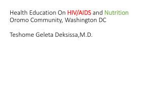 . A major global public health problem since early 1980’s. .HIV: Human immunodeficiency virus.