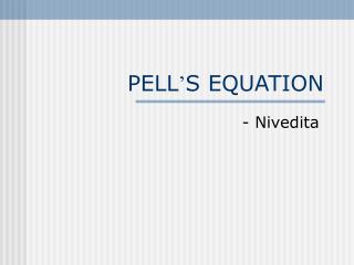 PELL ’ S EQUATION