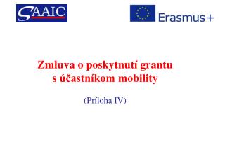 Zmluva o poskytnutí grantu s účastníkom mobility ( Príloha IV)
