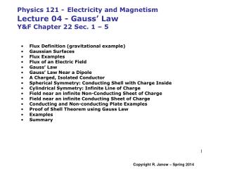 Physics 121 - Electricity and Magnetism Lecture 04 - Gauss’ Law Y&amp;F Chapter 22 Sec. 1 – 5