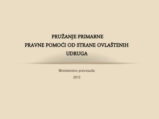 PRUŽANJE PRIMARNE PRAVNE POMOĆI OD STRANE OVLAŠTENIH UDRUGA