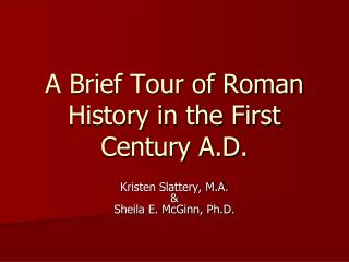 A Brief Tour of Roman History in the First Century A.D.