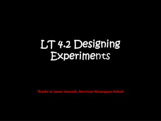 LT 4.2 Designing Experime nts