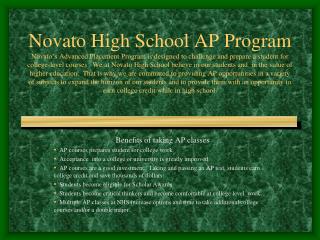 Benefits of taking AP classes AP courses prepares student for college work.