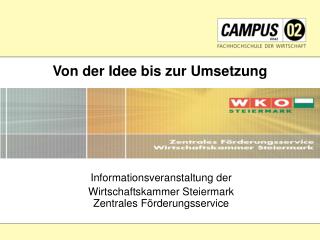 Informationsveranstaltung der Wirtschaftskammer Steiermark Zentrales Förderungsservice