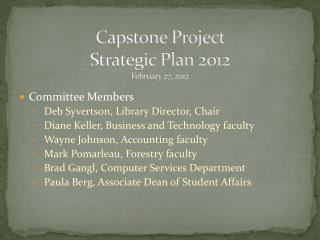 Capstone Project Strategic Plan 2012 February 27, 2012