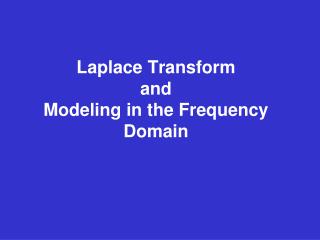 Laplace Transform and Modeling in the Frequency Domain