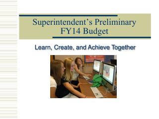 Superintendent’s Preliminary FY14 Budget