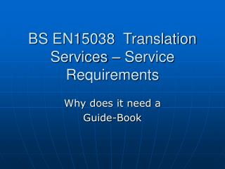 BS EN15038 Translation Services – Service Requirements