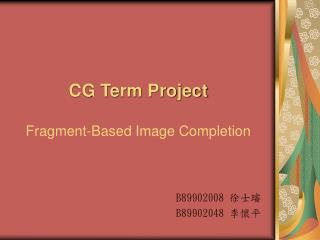 CG Term Project Fragment-Based Image Completion