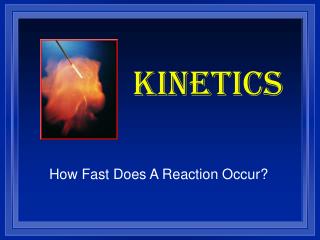 KINETICS