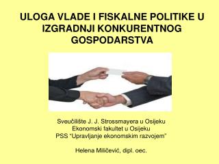 ULOGA VLADE I FISKALNE POLITIKE U IZGRADNJI KONKURENTNOG GOSPODARSTVA