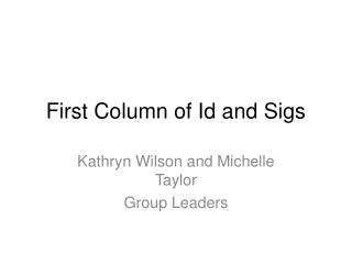 First Column of Id and Sigs