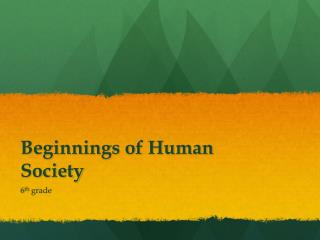 Beginnings of Human Society