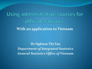 Using administrative sources for official statistics: