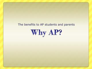 Why AP?