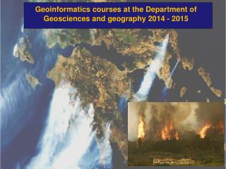 Geoinformatics courses at the Department of Geosciences and g eography 2014 - 2015