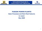 FUSION POWER PLANTS Basic Processes and Main Plant features G. Casini May 2009
