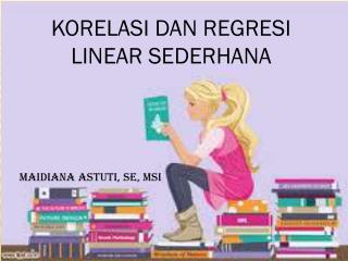 KORELASI DAN REGRESI LINEAR SEDERHANA