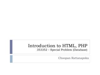 Introduction to HTML, PHP 353352 – Special Problem (Database)