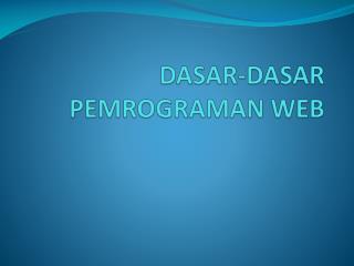 DASAR-DASAR PEMROGRAMAN WEB