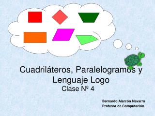 Cuadriláteros, Paralelogramos y Lenguaje Logo